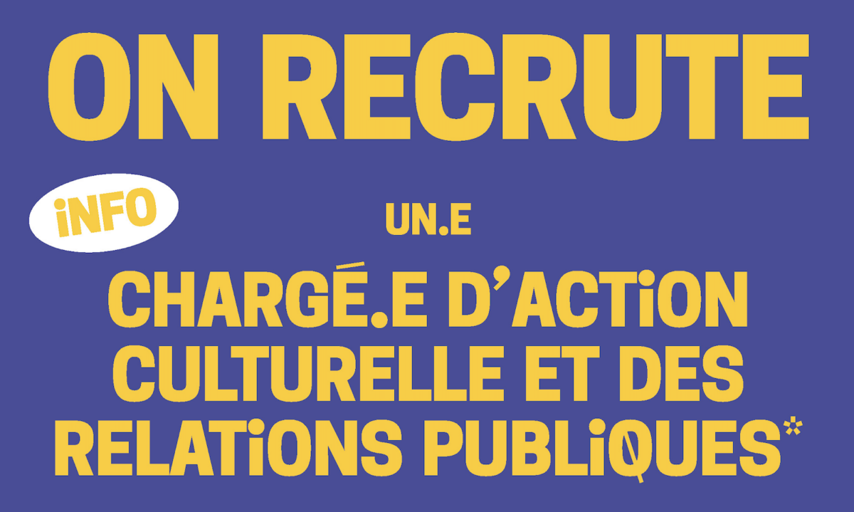 Image de l'artiste RECRUTEMENT : Un.e chargé.e d&rsquo;action culturelle et des relations publiques